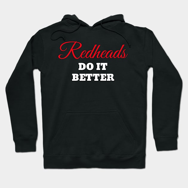 Redheads Do It Better tee Hoodie by Fairy Wolf Creations